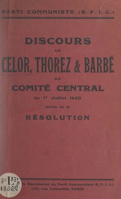 Discours de Celor, Thorez et Barbé au Comité central du 17 juillet 1930: Suivis de la Résolution