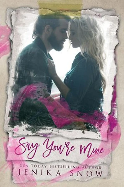 Say You're Mine: You're Mine, #1