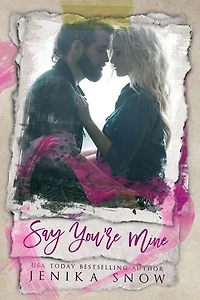Say You're Mine: You're Mine, #1