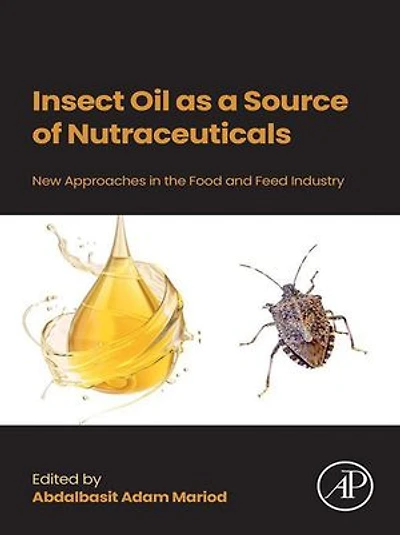 Insect Oil as a Source of Nutraceuticals: New Approaches the Food and Feed Industry