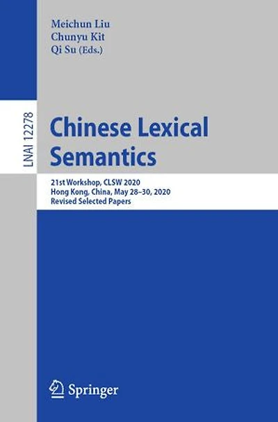 Chinese Lexical Semantics: 21st Workshop, Clsw 2020, Hong Kong, China, May 28-30, Revised Selected Papers