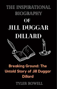 THE INSPIRATIONAL BIOGRAPHY OF JILL DUGGAR DILLARD: Breaking Ground: The Untold Story of Jill Duggar Dillard