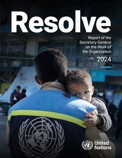Report of the Secretary-General on Work Organization 2024: Resolve