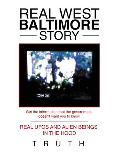 Real West Baltimore Story: Ufos and Alien Beings the Hood