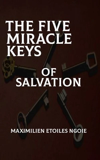 THE FIVE MIRACLE KEYS OF SALVATION