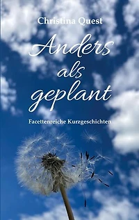 Anders als geplant: Facettenreiche Kurzgeschichten
