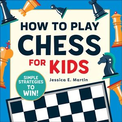 How to Play Chess for Kids: Simple Strategies Win