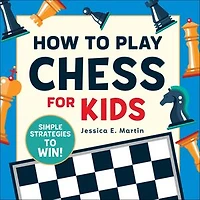 How to Play Chess for Kids: Simple Strategies Win