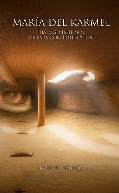 María del Karmel: diálogo interior de papá con Edith Stein