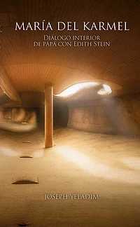 María del Karmel: diálogo interior de papá con Edith Stein