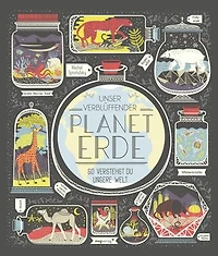 Unser verblüffender Planet Erde: So verstehst du unsere Welt