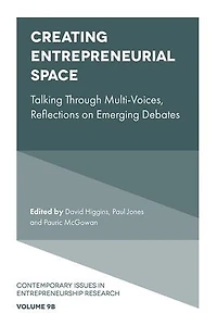 Creating Entrepreneurial Space: Talking Through Multi-Voices, Reflections on Emerging Debates