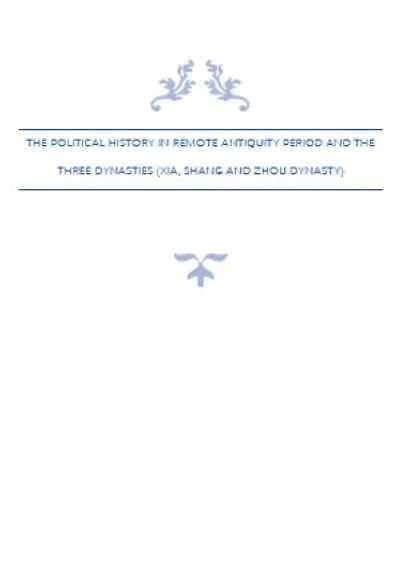 The Political History in Remote Antiquity Period and The Three Dynasties (Xia, Shang and Zhou Dynasty)