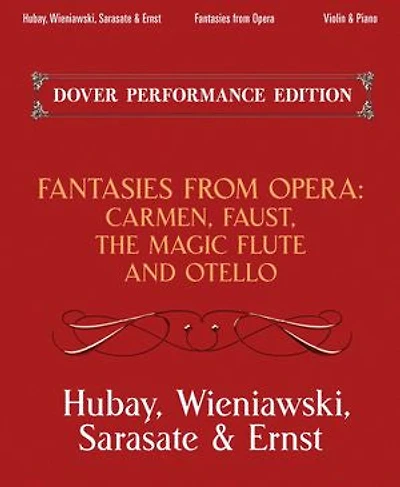 Fantasies from Opera for Violin and Piano: Carmen, Faust, the Magic Flute Otello