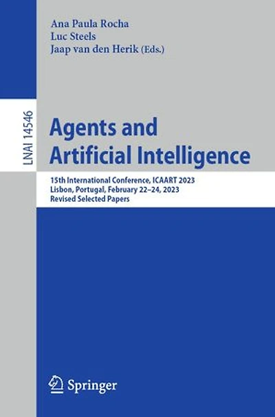 Agents and Artificial Intelligence: 15th International Conference, ICAART 2023, Lisbon, Portugal, February 22