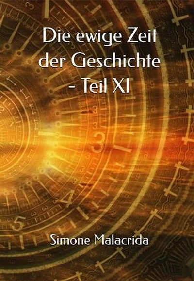 Die ewige Zeit der Geschichte - Teil XI