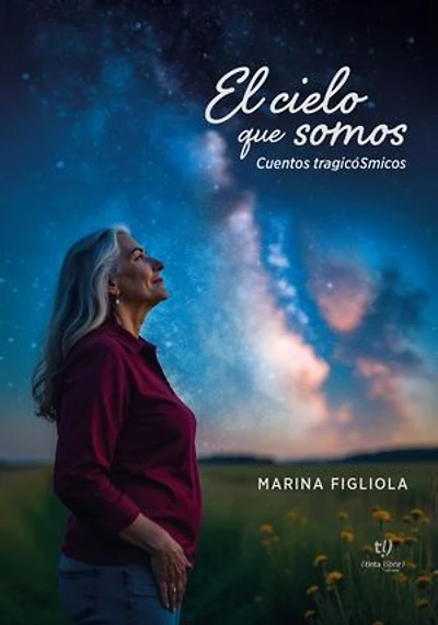 El cielo que somos: Cuentos tragicóSmicos