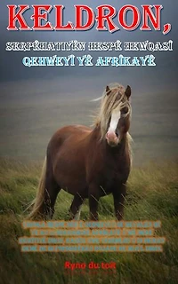 Keldron, serpêhatiyên hespê hewqasî qehweyî yê Afrîkayê: Çîroka hespê nêr ê qehweyî û sê hevalên wî ye ku li seranserê Afrîkayê û wê derê rêwîtiyê dikin, razên xwe vedibêjin û di heman demê de bi pirsgirêkên rojane re mijûl dibin.