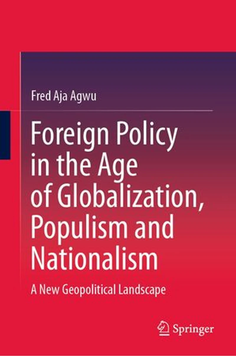 Foreign Policy the Age of Globalization, Populism and Nationalism: A New Geopolitical Landscape