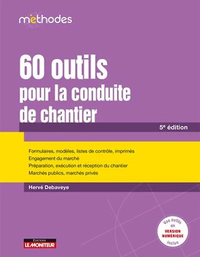 60 outils pour la conduite de chantier: Formulaires, modèles, listes de contrôle, imprimés - Engagement du marché - Préparation, exécution e