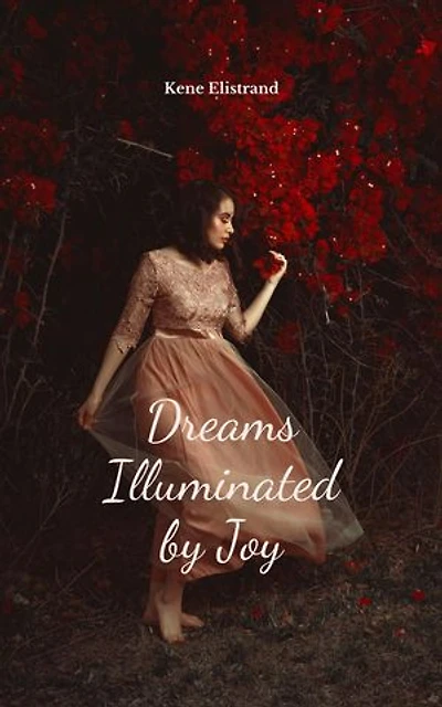 Dreams Illuminated by Joy
