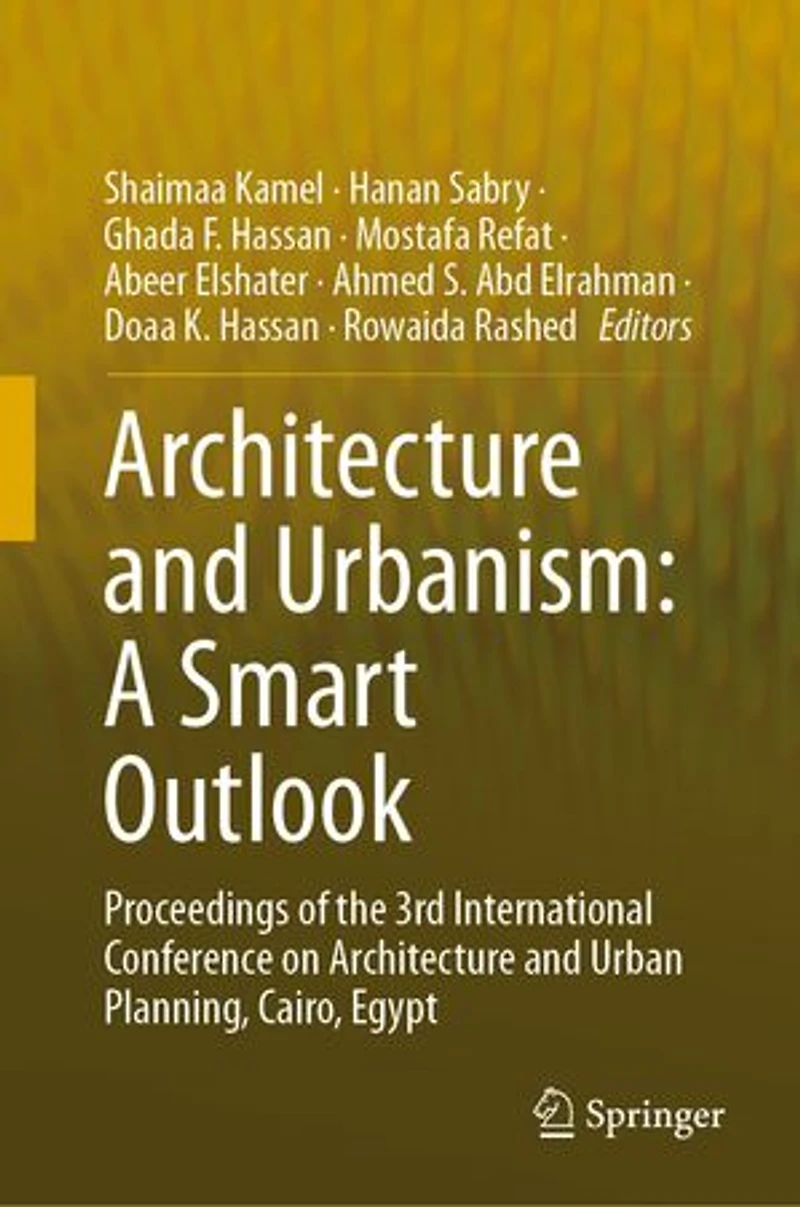 Architecture and Urbanism: A Smart Outlook: Proceedings of the 3rd International Conference on Urban Planning, Cairo, Egypt