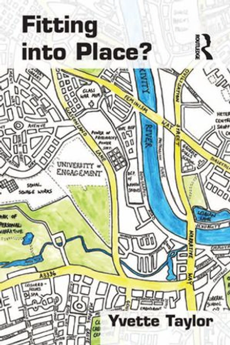 Fitting into Place?: Class and Gender Geographies Temporalities