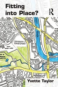 Fitting into Place?: Class and Gender Geographies Temporalities
