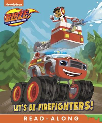 Let's Be Firefighters! (Blaze and the Monster Machines)