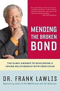 Mending The Broken Bond: 90-Day Answer to Repairing Your Relationship with Child