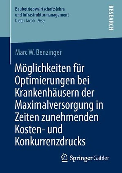 Möglichkeiten für Optimierungen bei Krankenhäusern der Maximalversorgung in Zeiten zunehmenden Kosten- und Konkurrenzdrucks