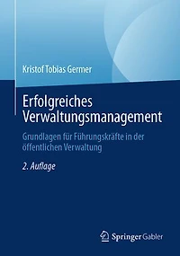 Erfolgreiches Verwaltungsmanagement: Grundlagen fur Fuhrungskrafte der offentlichen Verwaltung
