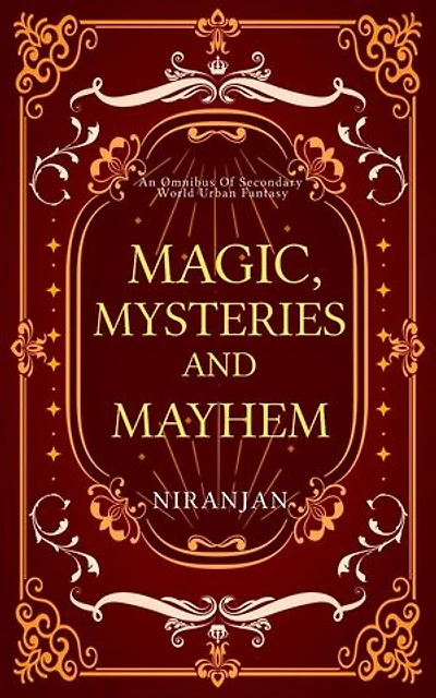 Magic, Mysteries, and Mayhem: A Collection of Secondary World Urban Fantasy
