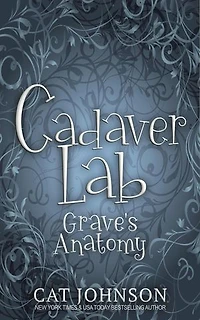 Cadaver Lab 4: Grave's Anatomy