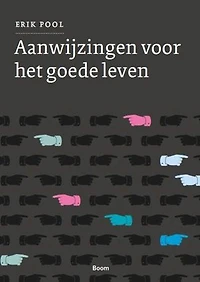 Aanwijzingen voor het goede leven: over levenskunst en de zoektocht naar zin