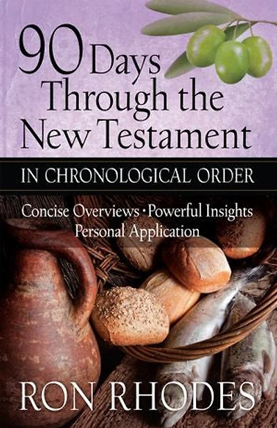 90 Days Through the New Testament Chronological Order: *Helpful Timeline *Powerful Insights *Personal Application
