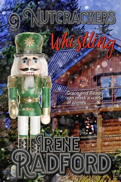 9 Nutcrackers Whistling: Whistling River Lodge Mysteries, #5