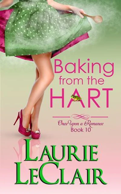 Baking From The Hart (Once Upon A Romance, book 10)