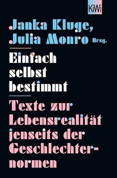 Einfach selbst bestimmt: Texte zur Lebensrealität jenseits der Geschlechternormen