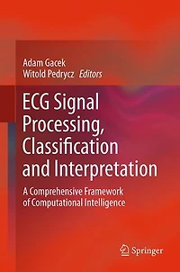 ECG Signal Processing, Classification and Interpretation: A Comprehensive Framework of Computational Intelligence
