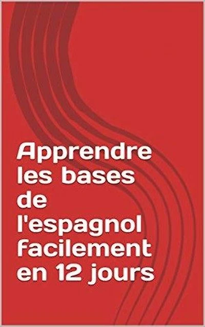 Apprendre les bases de l'espagnol facilement en 12 jours