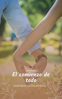 El comienzo de todo: Los 33 Consejos Esenciales para una Relación Feliz y Duradera