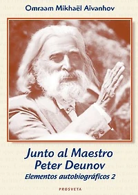 Junto al Maestro Peter Deunov: Elementos autobiográficos 2
