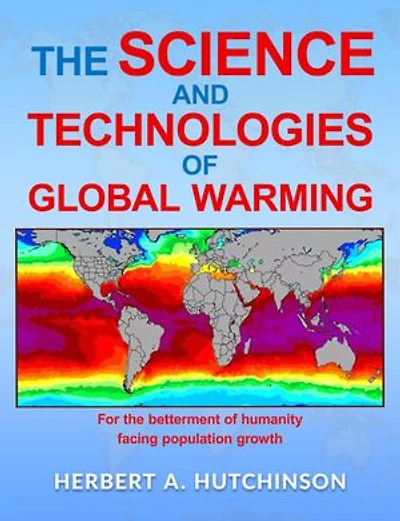 THE SCIENCE AND TECHNOLOGIES OF GLOBAL WARMING: For the betterment of humanity facing population growth