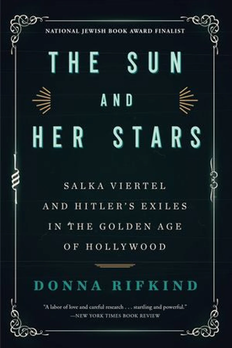 the Sun and Her Stars: Salka Viertel Hitler's Exiles Golden Age of Hollywood