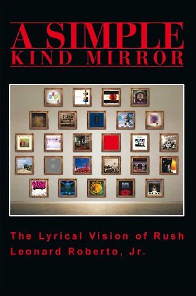 A Simple Kind Mirror: The Lyrical Vision of Rush