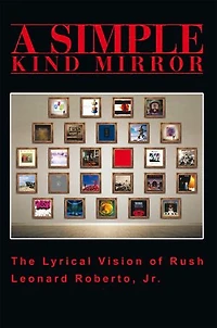 A Simple Kind Mirror: The Lyrical Vision of Rush