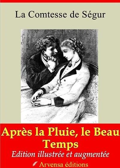 Après la pluie, le beau temps – suivi d'annexes: Nouvelle édition 2019