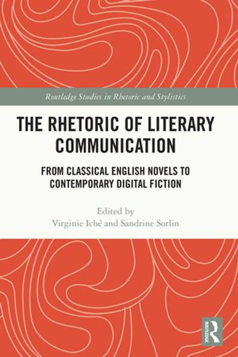 The Rhetoric of Literary Communication: From Classical English Novels to Contemporary Digital Fiction