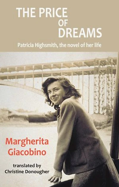 the Price of Dreams: Patricia Highsmith, novel her life